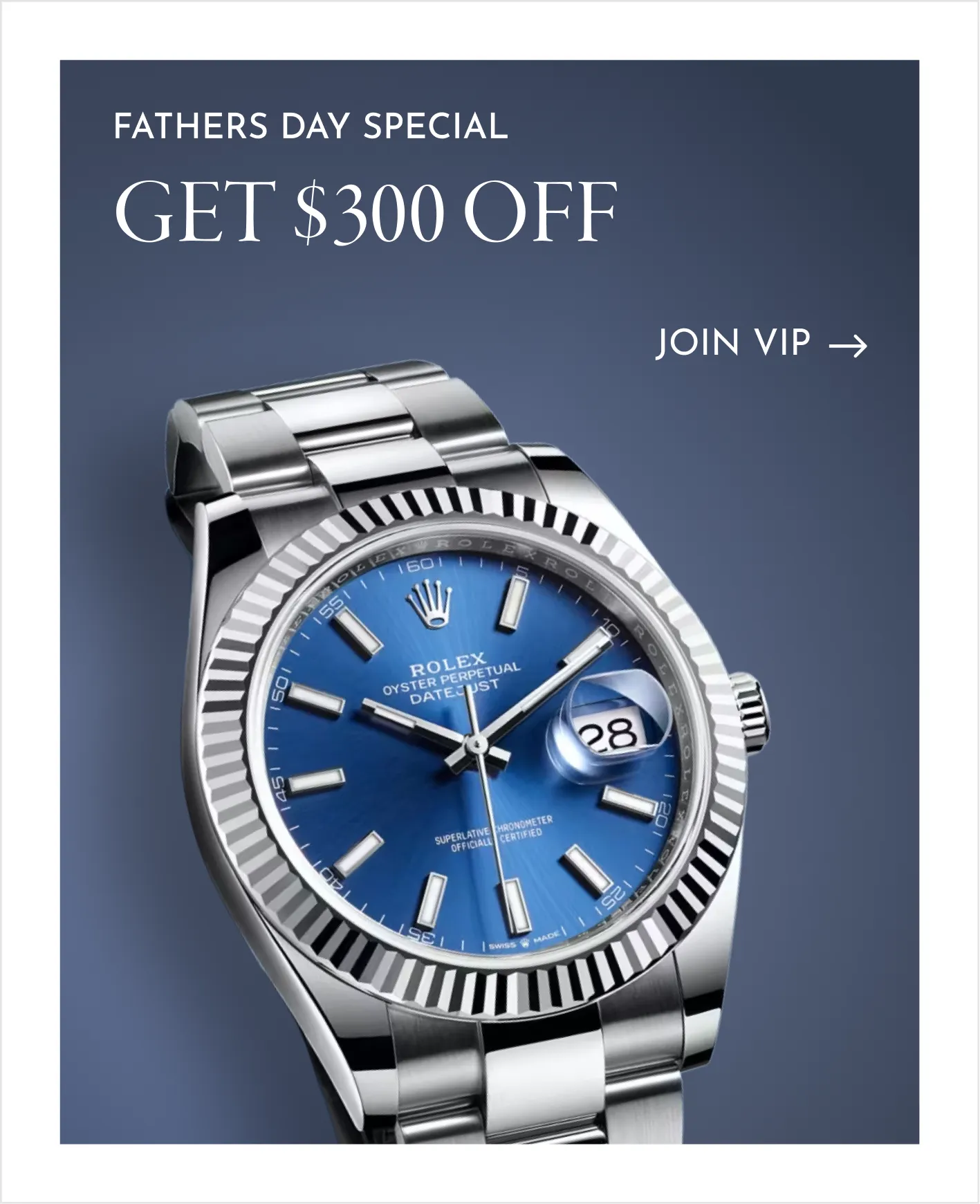 Father's Day special — get $300 off. Join VIP.
